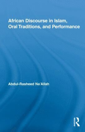 bokomslag African Discourse in Islam, Oral Traditions, and Performance