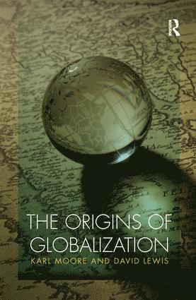 Karl Moore, David Charles Lewis, Canada) Moore, Karl (McGill University, USA) Lewis, David Charles (California State University - Origins of Globalization, Häftad