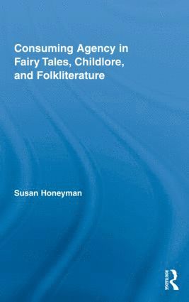 bokomslag Consuming Agency in Fairy Tales, Childlore, and Folkliterature