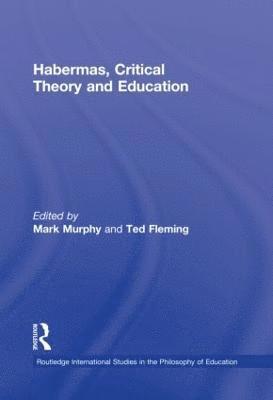 Habermas, Critical Theory and Education 1