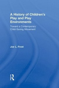 bokomslag A History of Children's Play and Play Environments