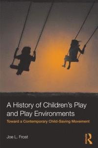 bokomslag A History of Children's Play and Play Environments