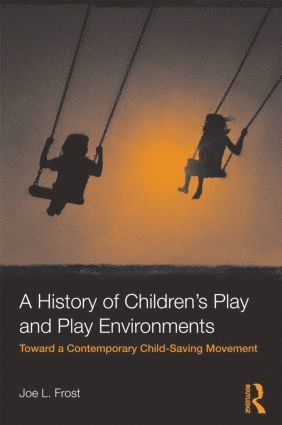 bokomslag History of Children's Play and Play Environments