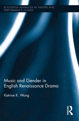 Music and Gender in English Renaissance Drama 1