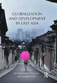 bokomslag Globalization and Development in East Asia