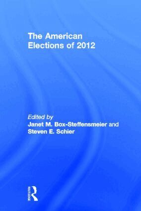 Janet M. Box-Steffensmeier, Steven E. Schier - American Elections of 2012, Inbunden