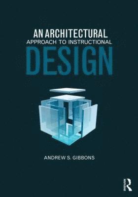 Andrew S. Gibbons, USA) Gibbons, Andrew S. (Brigham Young University - Architectural Approach to Instructional Design, Häftad