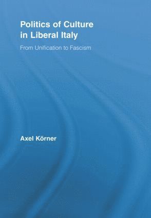 bokomslag Politics of Culture in Liberal Italy