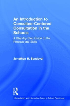 Jonathan H. Sandoval - Introduction to Consultee-Centered Consultation in the Schools, Inbunden