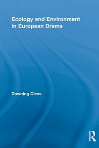 bokomslag Ecology and Environment in European Drama