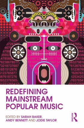 Sarah Baker, Andy Bennett, Jodie Taylor - Redefining Mainstream Popular Music, Häftad