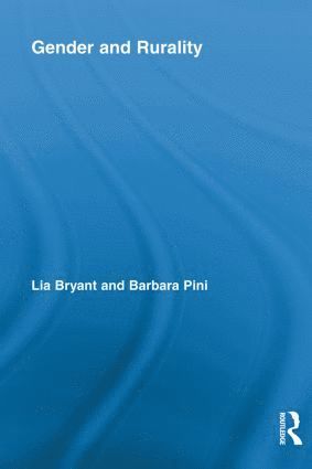 Lia Bryant, Barbara Pini, Australia) Bryant, Lia (University of South Australia, Australia) Pini, Barbara (Curtin University of Technology - Gender and Rurality, Häftad
