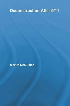 Martin McQuillan - Deconstruction After 9/11, Häftad