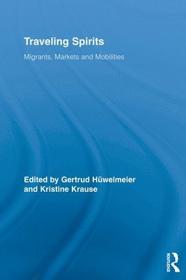 Gertrud Hüwelmeier, Kristine Krause, Germany) Huwelmeier, Gertrud (Institut fur Europaische Ethnologie, Germany) Krause, Kristine (Max Planck Institute for the Study of Religious and Ethnic Diversity - Traveling Spirits, Häftad