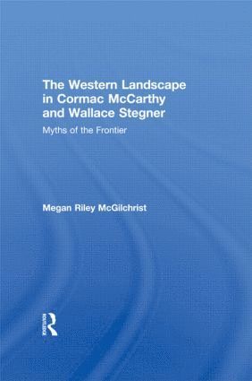 Megan Riley McGilchrist, UK) McGilchrist, Megan Riley (The American School in London - Western Landscape in Cormac McCarthy and Wallace Stegner, Häftad