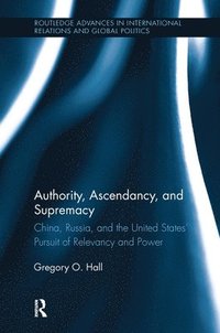 bokomslag Authority, Ascendancy, and Supremacy