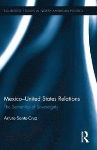 bokomslag Mexico-United States Relations