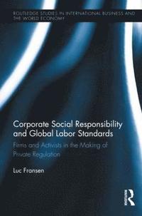 bokomslag Corporate Social Responsibility and Global Labor Standards