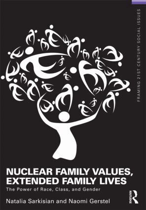 Natalia Sarkisian, Naomi Gerstel - Nuclear Family Values, Extended Family Lives, Häftad