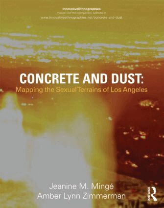 Jeanine Marie Minge, Amber Lynn Zimmerman - Concrete and Dust: Mapping the Sexual Terrains of Los Angeles, Häftad