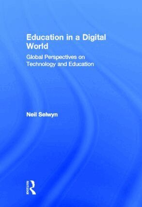 Neil Selwyn - Education in a Digital World, Inbunden
