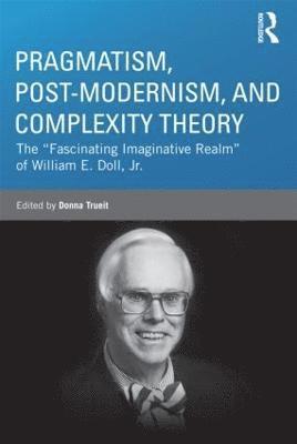 Donna Trueit, Donna Treuit - Pragmatism, Post-modernism, and Complexity Theory, Inbunden