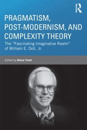 Donna Trueit - Pragmatism, Post-modernism, and Complexity Theory, Häftad