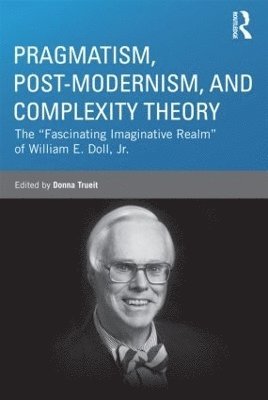 Donna Trueit, Donna Treuit - Pragmatism, Post-modernism, and Complexity Theory, Häftad