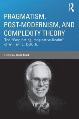 Pragmatism, Post-modernism, and Complexity Theory 1