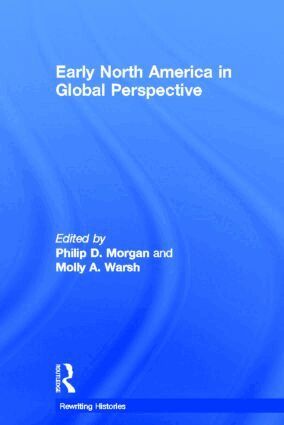 Philip Morgan, Molly Warsh - Early North America in Global Perspective, Inbunden