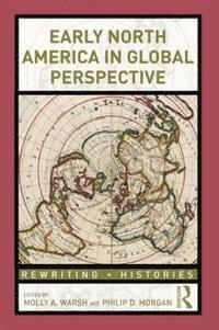 bokomslag Early North America in Global Perspective