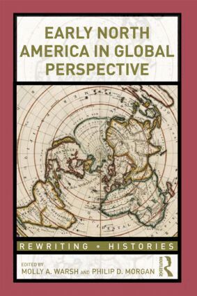 Philip Morgan, Molly Warsh - Early North America in Global Perspective, Häftad