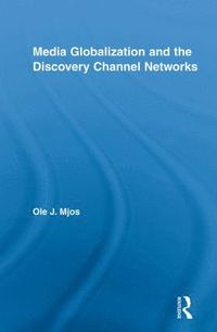 bokomslag Media Globalization and the Discovery Channel Networks