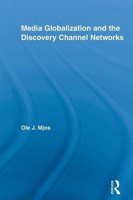Media Globalization and the Discovery Channel Networks 1