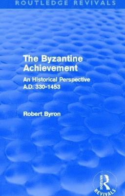 bokomslag The Byzantine Achievement (Routledge Revivals)