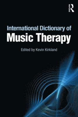Kevin Kirkland, Canada) Kirkland, Kevin (Capilano University - International Dictionary of Music Therapy, Häftad