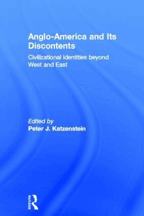Peter J. Katzenstein - Anglo-America and its Discontents, Inbunden