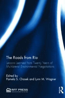 Pamela Chasek, Lynn M. Wagner, USA) Chasek, Pamela (International Institute for Sustainable Development (IISD), USA) Wagner, Lynn M. (International Institute for Sustainable Development (IISD) - Roads from Rio, Inbunden