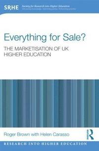 bokomslag Everything for Sale? The Marketisation of UK Higher Education