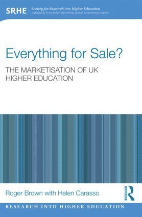 bokomslag Everything for Sale? The Marketisation of UK Higher Education