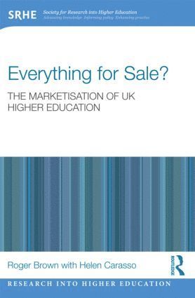 bokomslag Everything for Sale? The Marketisation of UK Higher Education