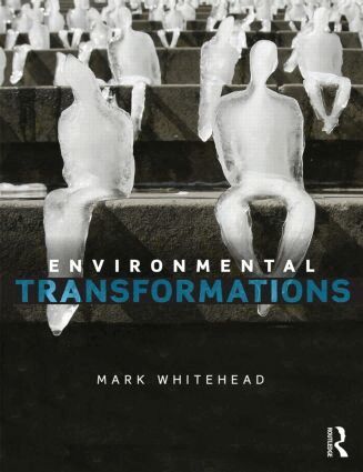 Mark Whitehead - Environmental Transformations, Häftad