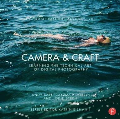 bokomslag Camera & Craft: Learning the Technical Art of Digital Photography