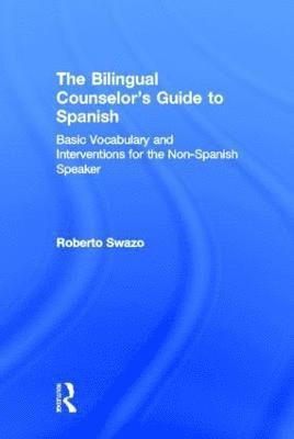 bokomslag The Bilingual Counselor's Guide to Spanish