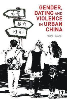 Gender, Dating and Violence in Urban China 1