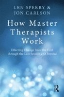 Len Sperry, Jon Carlson, USA) Sperry, Len (Florida Atlantic University, Ed.D. Carlson, Jon, Psy.D. - How Master Therapists Work, Häftad