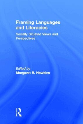 Margaret R. Hawkins - Framing Languages and Literacies, Inbunden