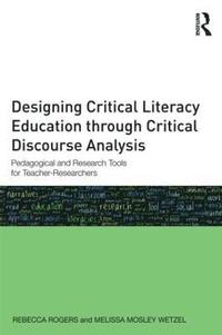 bokomslag Designing Critical Literacy Education through Critical Discourse Analysis