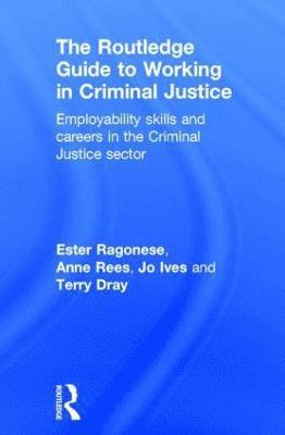 bokomslag The Routledge Guide to Working in Criminal Justice