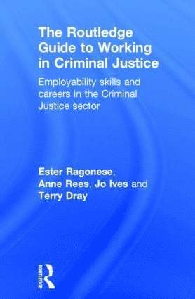 Ester Ragonese, Anne Rees, Jo Ives, Terry Dray - Routledge Guide to Working in Criminal Justice, Inbunden